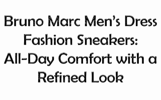 Bruno Marc Men’s Dress Fashion Sneakers: All-Day Comfort with a Refined Look